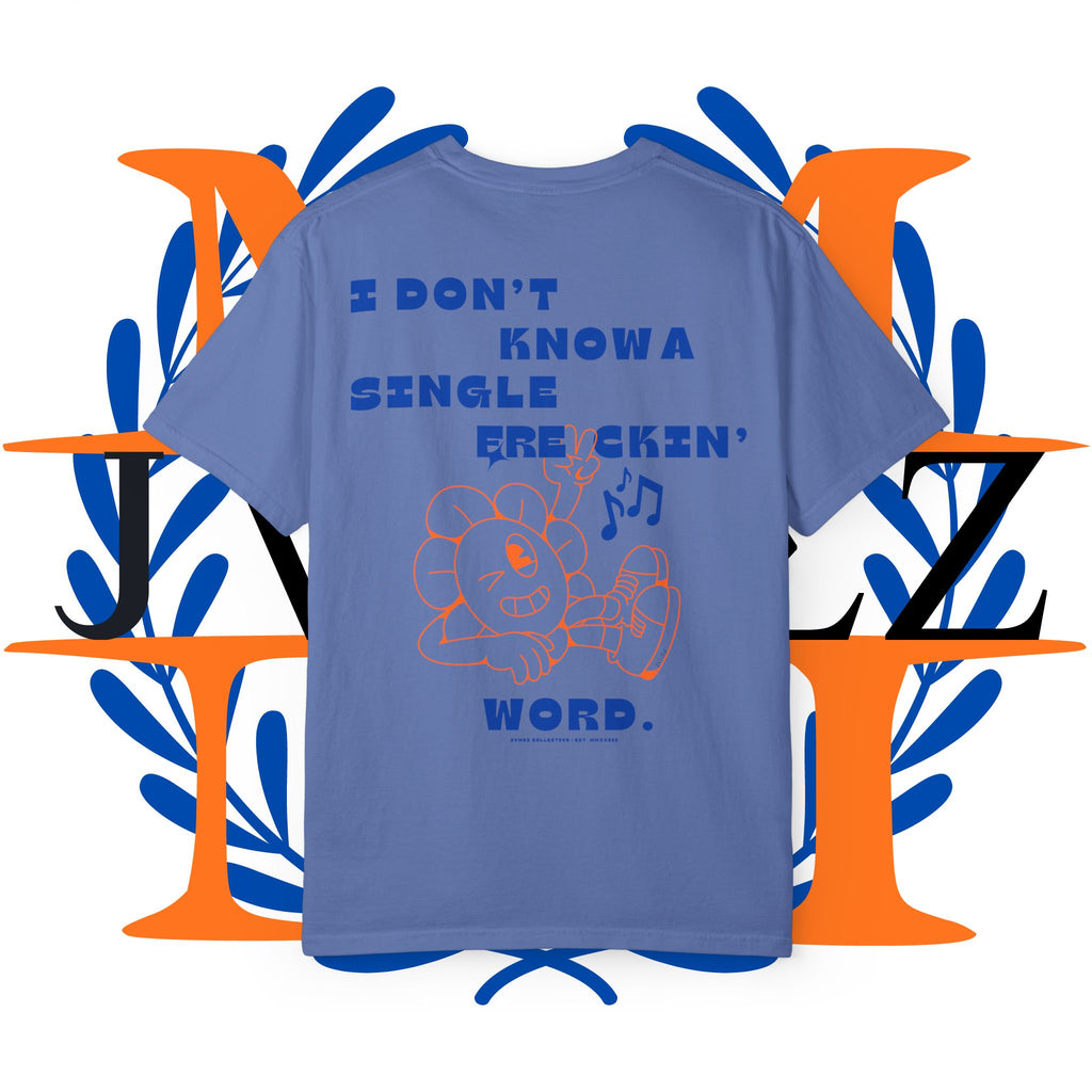 JVMEZ Collective | "I Don’t Know A Single Freakin' Word" Tee