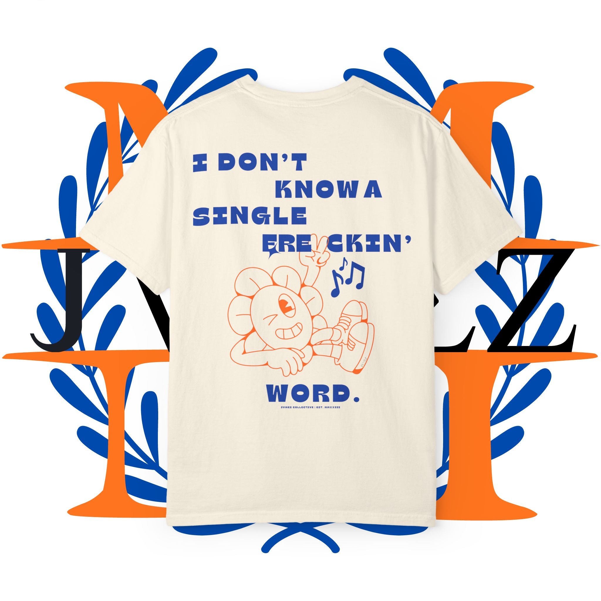 JVMEZ Collective | "I Don’t Know A Single Freakin' Word" Tee