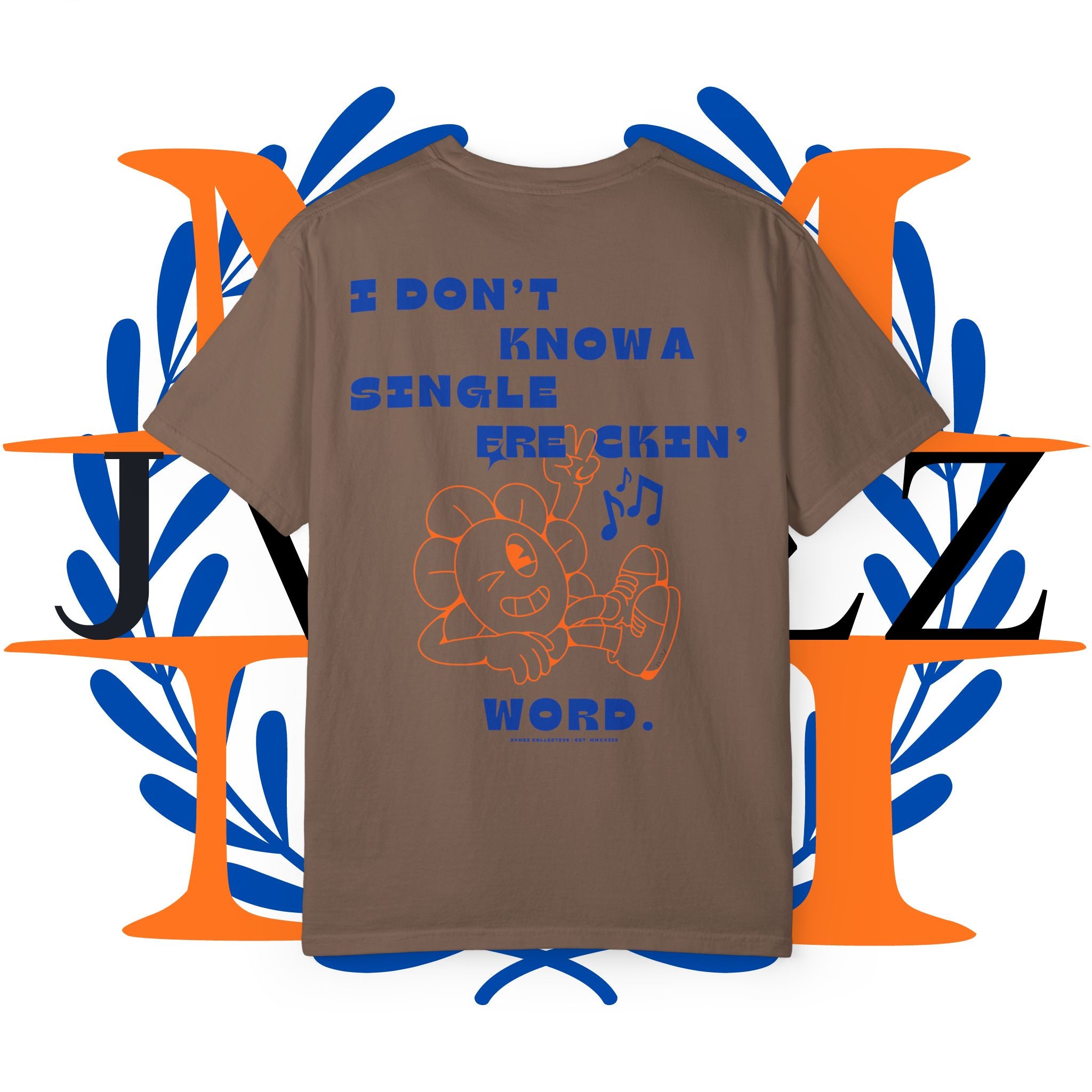 JVMEZ Collective | "I Don’t Know A Single Freakin' Word" Tee