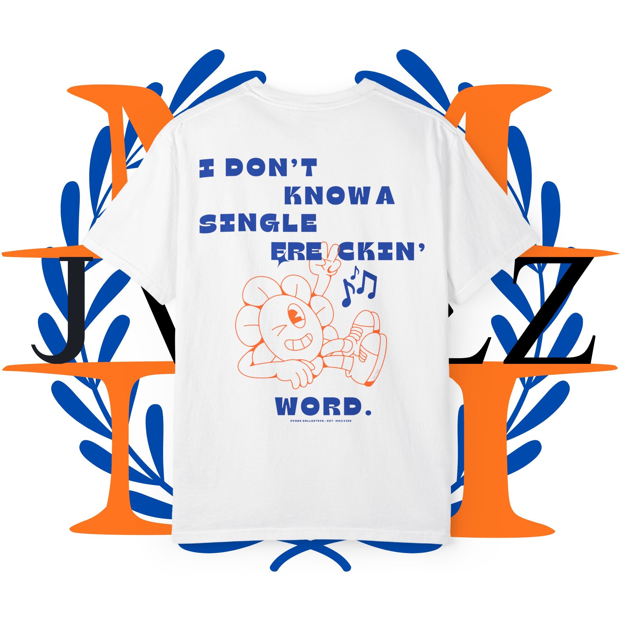 JVMEZ Collective | "I Don’t Know A Single Freakin' Word" Tee