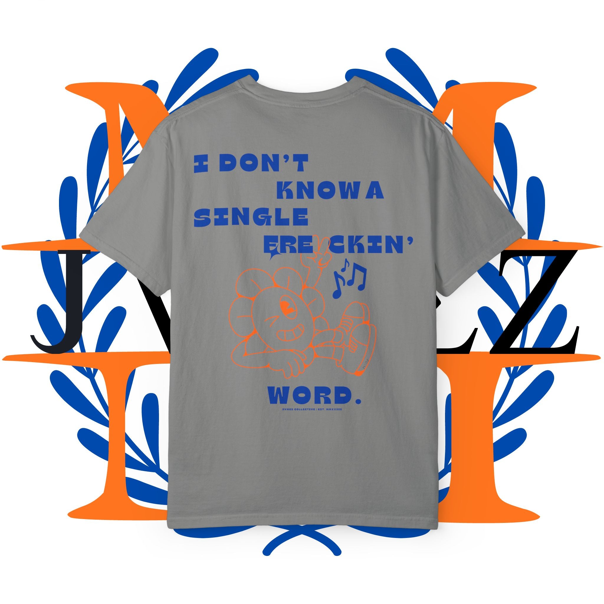 JVMEZ Collective | "I Don’t Know A Single Freakin' Word" Tee