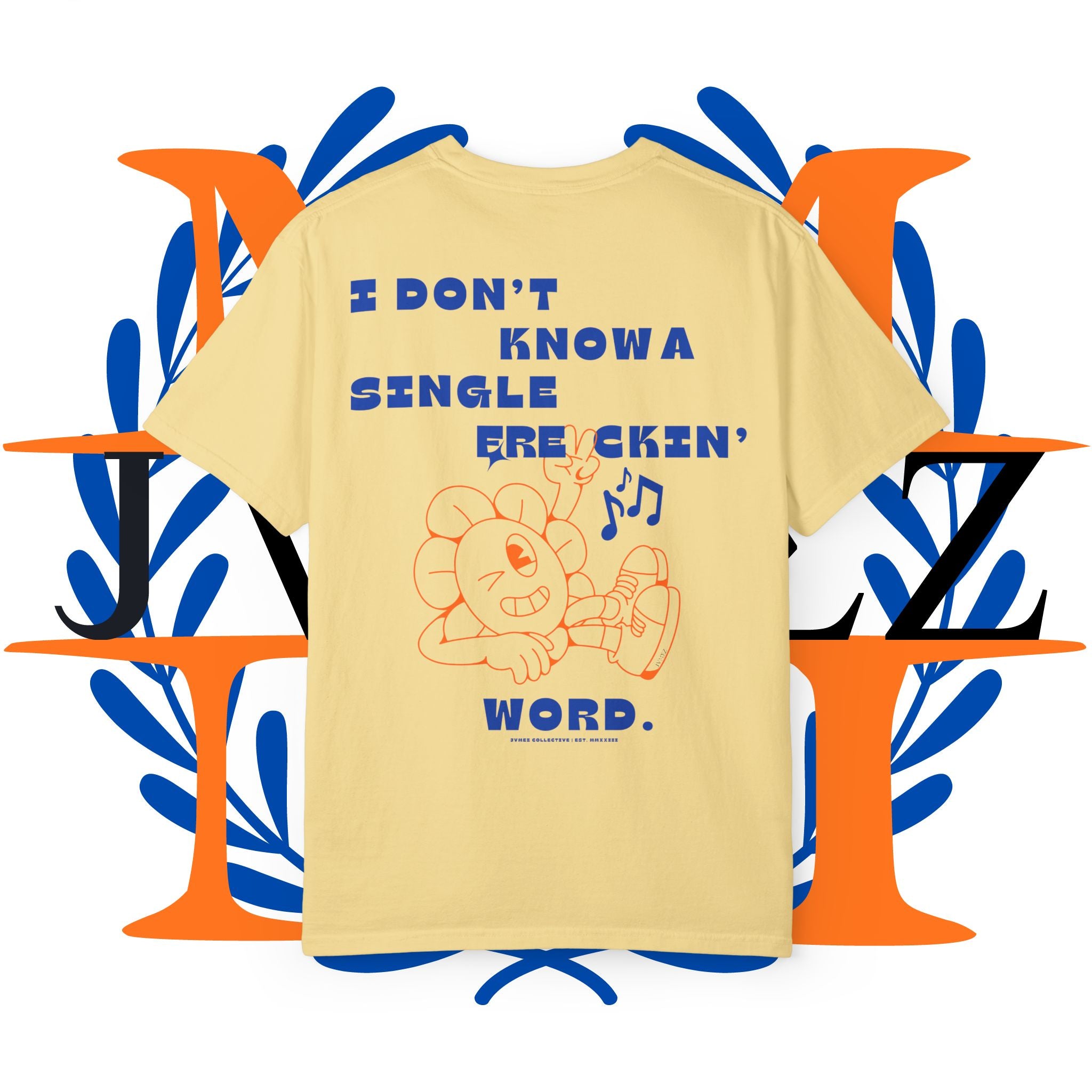 JVMEZ Collective | "I Don’t Know A Single Freakin' Word" Tee